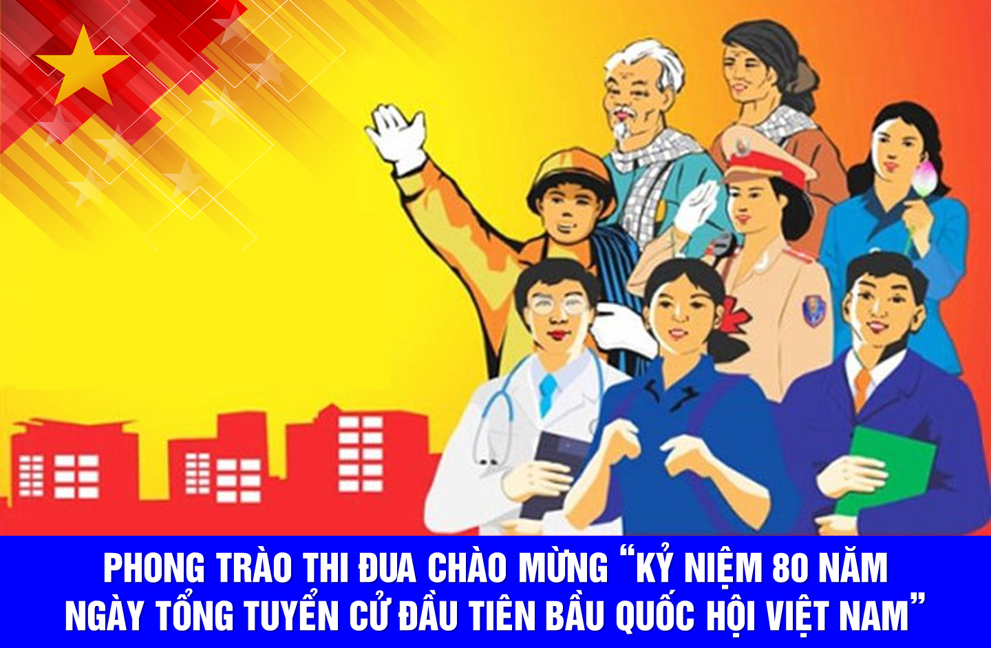 Tuyên truyền kỷ niệm 80 năm Ngày Tổng tuyển cử đầu tiên bầu Quốc hội Việt Nam